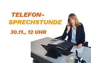 Telefonsprechstunde von Isabell Huber am 30.11.